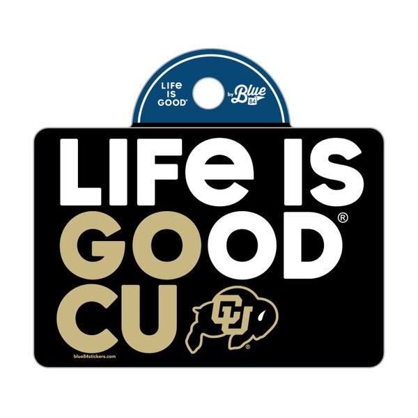 This is a rectangular sticker with a black background. The text is white other that the G.O. in Good and the C.U. at the bottom. The C.U. buffalo logo is black and gold.